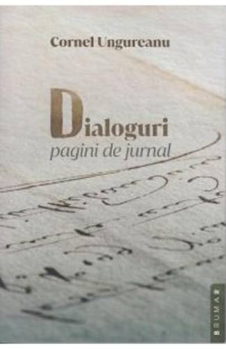 Dialoguri Pagini de jurnal - Cornel Ungureanu