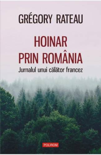 Hoinar prin Romania - Gregory Rateau