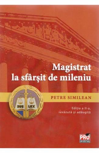 Magistrat la sfarsit de mileniu Ed 2 - Petre Similean