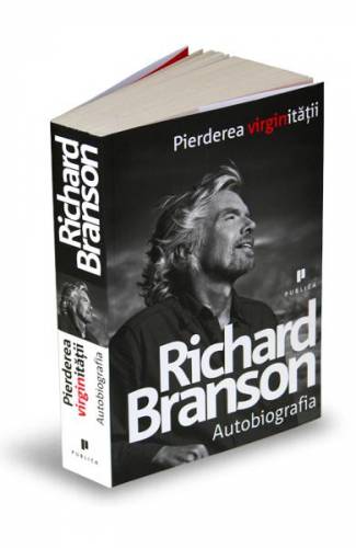 Pierderea virginitatii - Richard Branson - Autobiografia