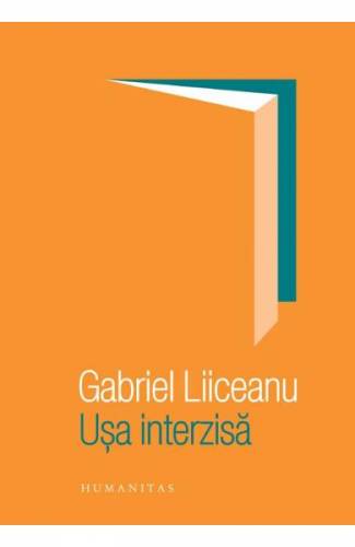 Usa interzisa - Gabriel Liiceanu