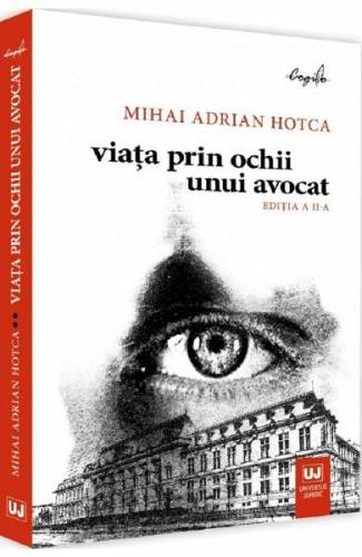 Viata prin ochii unui avocat - Mihai Adrian Hotca