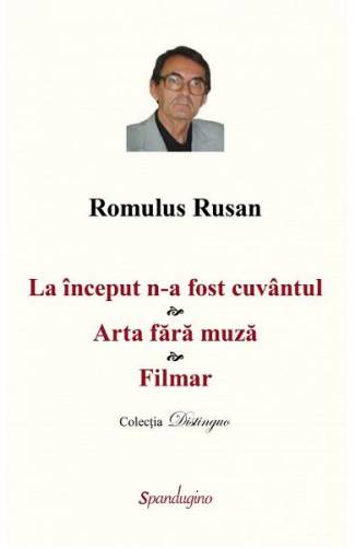 La inceput n-a fost cuvantul Arta fara muza Filmar - Romulus Rusan