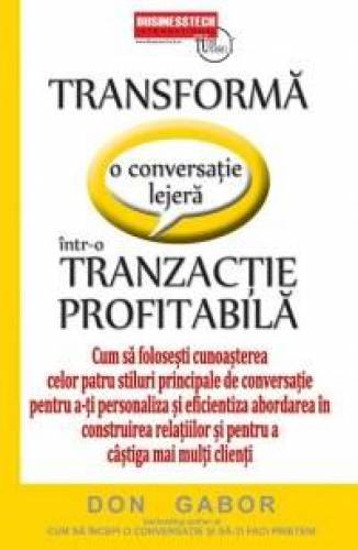 Transforma o conversatie lejera intr-o tranzactie profitabila | Don Gabor