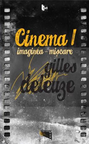 CINEMA 1 Imaginea-miscare | Gilles Deleuze