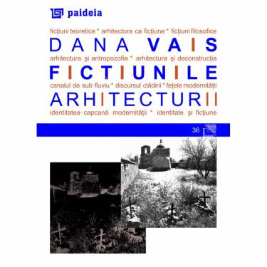 Fictiunile arhitecturii | Dana Vais