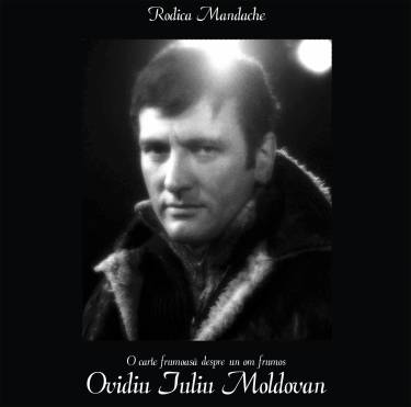 O carte frumoasa despre un om frumos - Ovidiu Iuliu Moldovan | Rodica Mandache