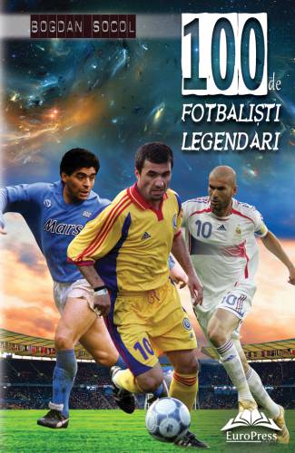 100 de fotbalisti legendari | Bogdan Socol