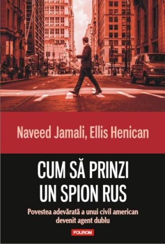 Cum sa prinzi un spion rus | Ellis Henican - Naveed Jamali