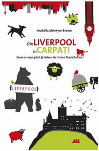 Din Liverpool in Carpati | Arabella McIntyre-Brown
