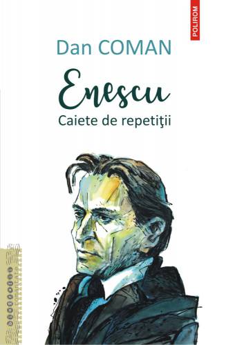 Enescu - Caiete de repetitii | Dan Coman