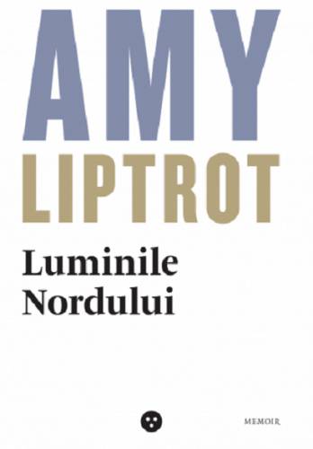 Luminile Nordului | Amy Liptrot