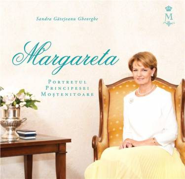 Margareta - Portretul Principesei Mostenitoare | Sandra Gatejeanu Gheorghe