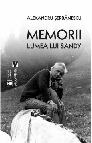 Memorii Lumea lui Sandy | Alexandru Serbanescu