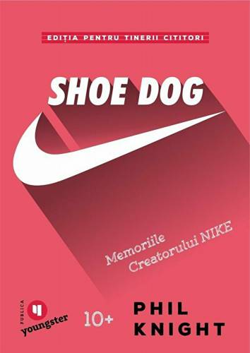 Shoe Dog pentru tinerii cititori | Phil Knight