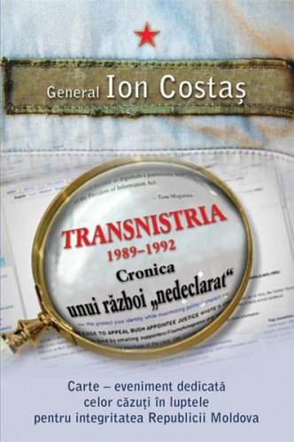 Transnistria 1990-1992: Cronica unui razboi ‘‘nedeclarat‘‘ | general Costas Ion