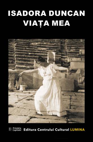 Viata Mea | Isadora Duncan