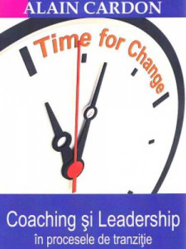 Coaching si leadership in procesele de tranzitie | Alain Cardon