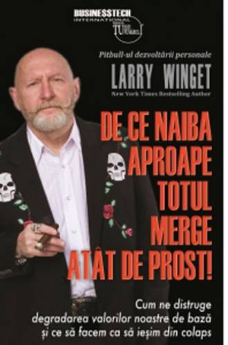 De ce naiba aproape totul merge atat de prost! | Larry Winget