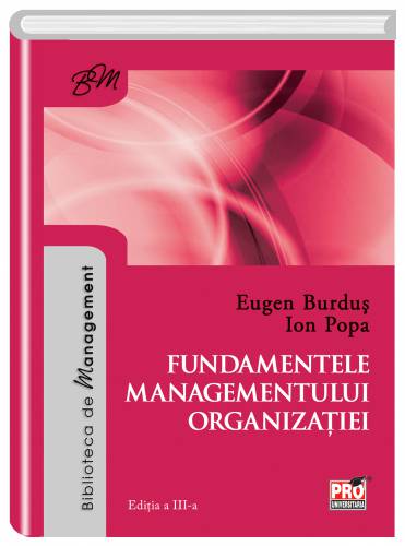 Fundamentele managementului organizatiei | Eugen Burdus - Ion Popa