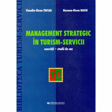 Management strategic in turism-servicii | Claudia Tuclea - Roxana-Elena Raicu