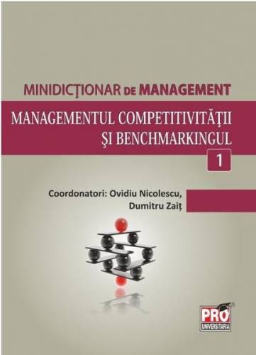 Managementul competitivitatii si benchmarkingul | Ovidiu Nicolescu - Dumitru Zait