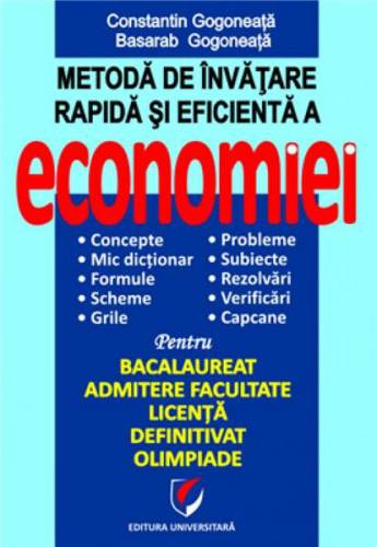 Metoda de invatare rapida si eficienta a economiei | Basarab Gogoneata - Constantin Gogoneata