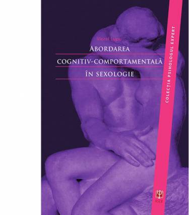 Abordarea cognitiv-comportamentala in sexologie | Viorel Lupu