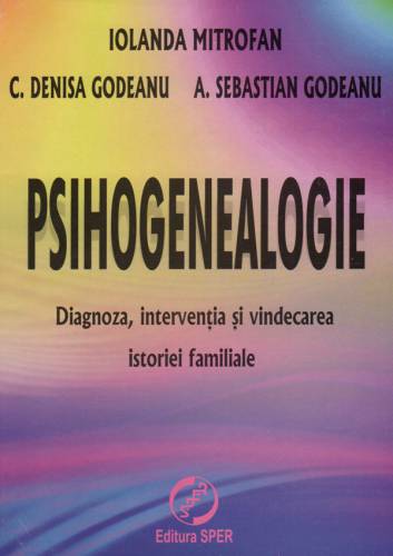 Psihogenealogie | Iolanda Mitrofan - C Denisa Godeanu - A Sebastian Godeanu
