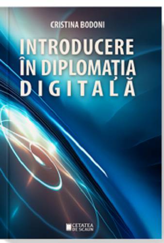 Introducere in diplomatia digitala | Cristina Bodoni