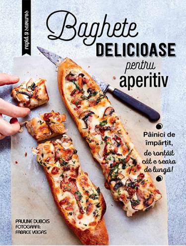 Baghete declicioase pentru aperitiv | Pauline Dubois