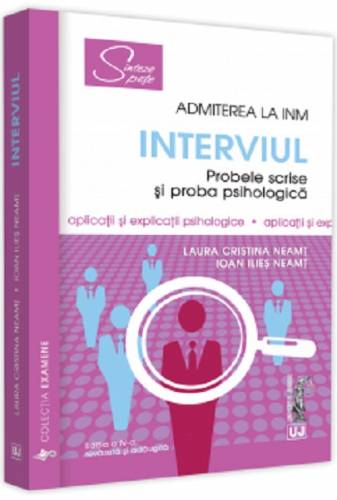 Admiterea la INM - Interviul Probele scrise si proba psihologica | Laura Cristina Neamt - Ioan Ilies Neamt