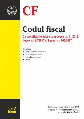 Codul fiscal - 12 iunie 2017 | Mihaela Gherghe - Nicoleta Gociu