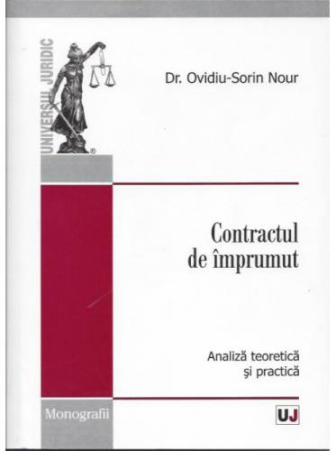 Contractul de imprumut Analiza teoretica si practica | Ovidiu-Sorin Nour