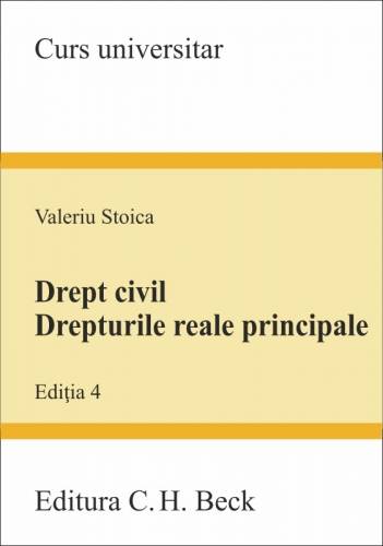 Drept civil Drepturile reale principale Editia 4 | Valeriu Stoica