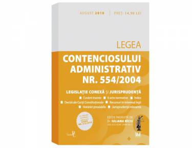 Legea contenciosului administrativ nr 554/2004 - legislatie conexa si jurisprudenta | Iuliana Riciu