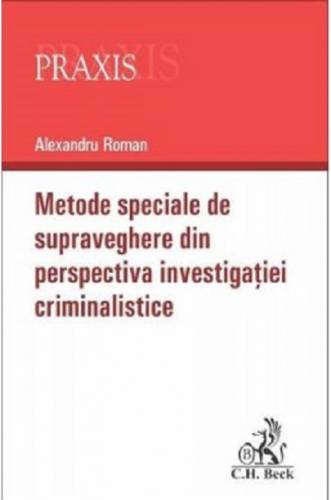 Metode speciale de supraveghere din perspectiva investigatiei criminalistice | Alexandru Roman