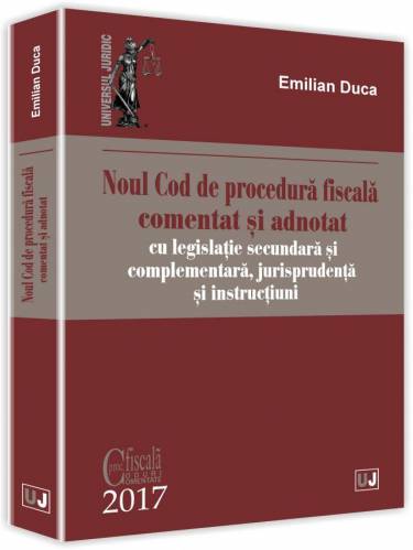 Noul Cod de procedura fiscala comentat si adnotat | Emilian Duca