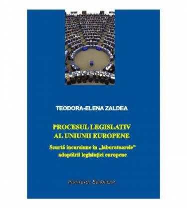Procesul legislativ al Uniunii Europene | Teodora-Elena Zaldea