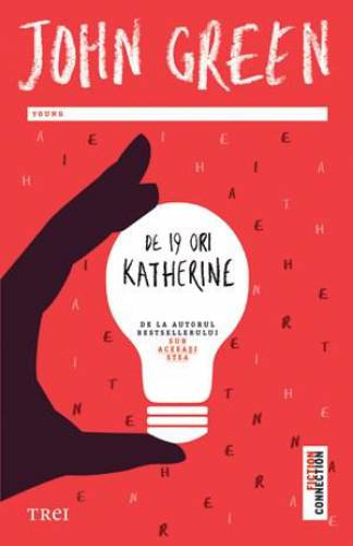 De 19 ori Katherine | John Green