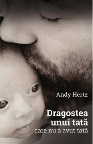 Dragostea unui tata | Andy Hertz