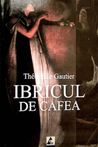 Ibricul de cafea | Theophile Gautier