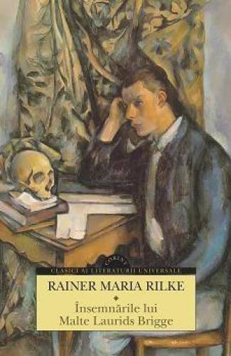 Insemnarile lui Malte Laurids Brigge | Rainer Maria Rilke