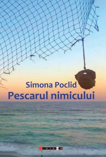 Pescarul nimicului | Simona Poclid