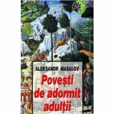 Povesti De Adormit Adultii | Aleksandr Masalov
