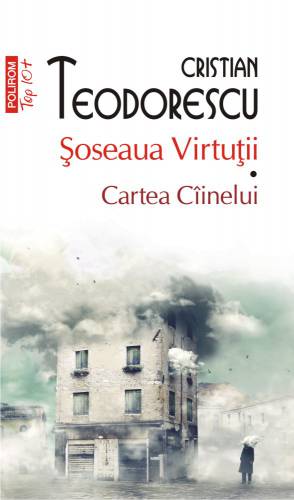 Soseaua Virtutii Cartea Cainelui | Cristian Teodorescu