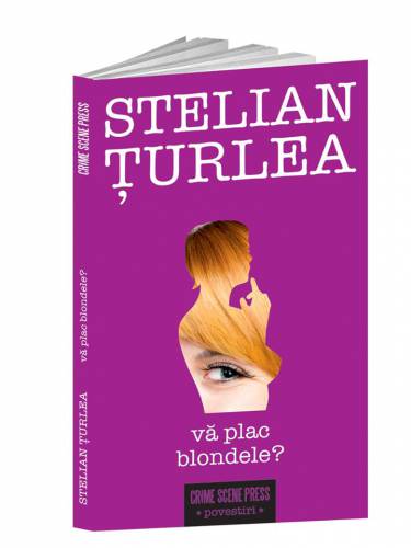 Va plac blondele? | Stelian Turlea