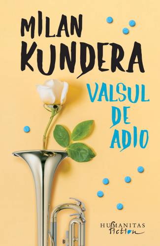 Valsul de adio | Milan Kundera