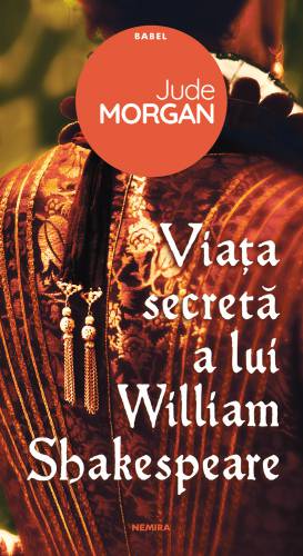 Viata secreta a lui William Shakespeare | Jude Morgan