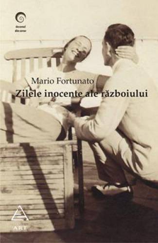 Zilele inocente ale razboiului | Mario Fortunato